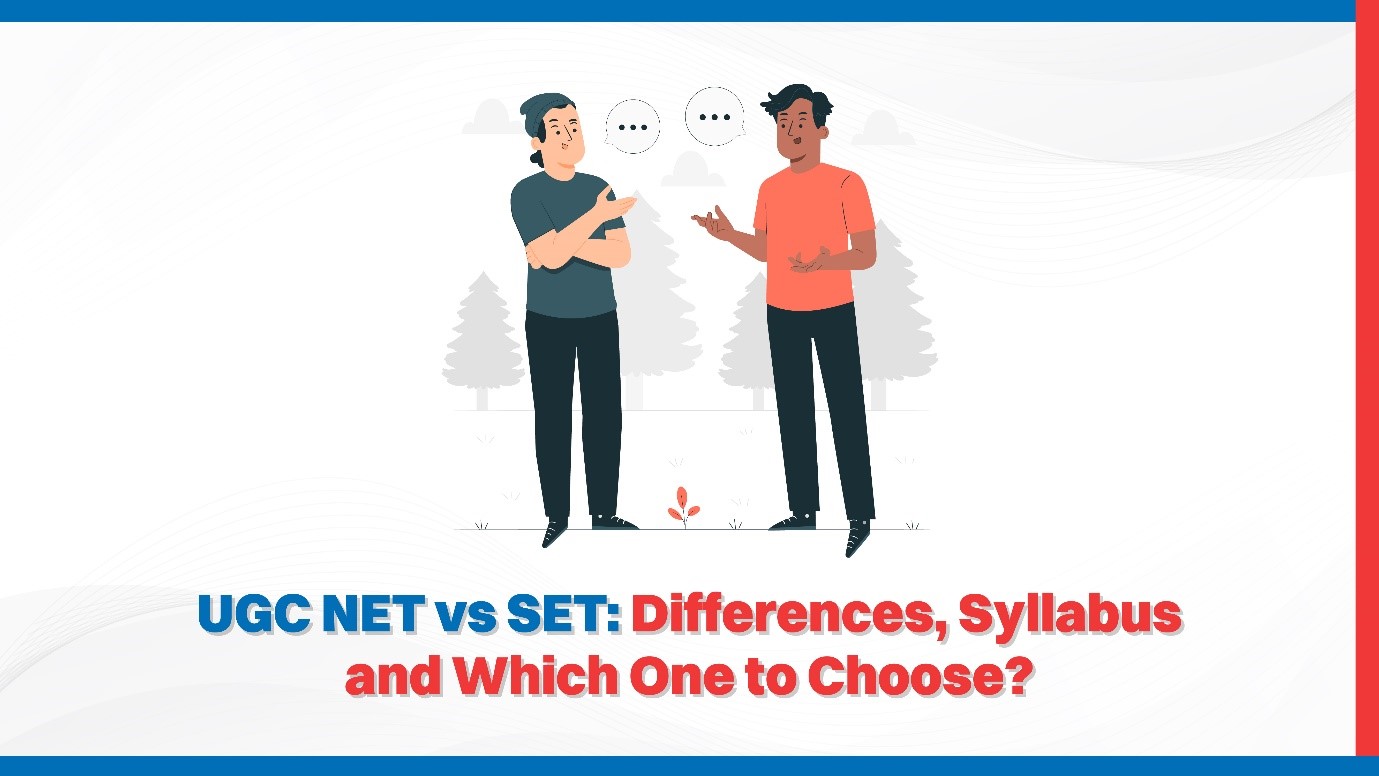 UGC NET vs SET Differences, Syllabus and Which One to Choose.jpg